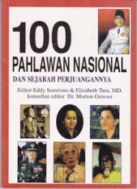 Buku Pintar 100 Pahlawan Nasional dan Sejarah Perjuangannya