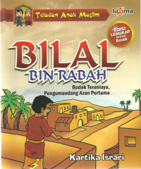 Bilal bin Rabah: budak teraniaya pengumandang azan pertama