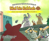 Bilal Bin Rabbah : Sahabat yang menjadi muadzin pertama rasulullah