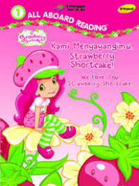 Kami Menyayangimu, Strawberry Shortcake! =  We Love You, Strawberry Shortcake!