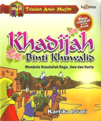 Khadijah binti Khuwalid: membela rasulullah raga, jiwa dan harta