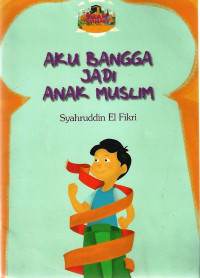 Aku Bangga Jadi Anak Muslim