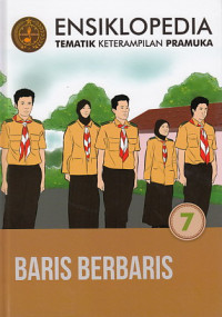 Ensiklopedia Tematik Keterampilan Pramuka: baris berbaris 7