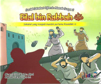 Bilal Bin Rabbah : Sahabat yang menjadi muadzin pertama rasulullah