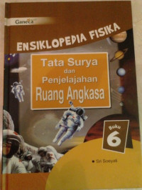 Ensiklopedia Fisika : Tata Surya Dan Penjelajahan Ruang Angkasa