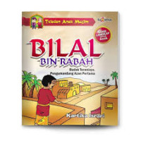 Bilal Bin Rabah : Budak Teraniaya Pengumandang Azan Pertama