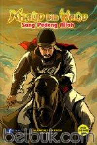 Khalid Bin Walid Sang Pedang Allah