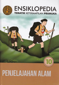 Ensiklopedia Tematik Keterampilan Pramuka: penjelajahan alam 10