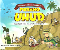 Perang Uhud =  Terjadi pada bulan syawal tahun ke 3 hijriyah