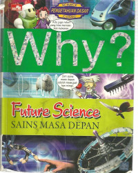 Why ? Future Science  Sains Masa Depan