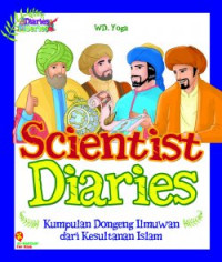 Scientis Diaries : Kumpulan Dongeng Ilmuan Dari Kesultan Islam